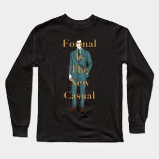 Formal Is The New Casual Long Sleeve T-Shirt